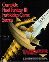 Final Fantasy III Forbidden Game Secrets - (P/O Book) (Strategy Guide)